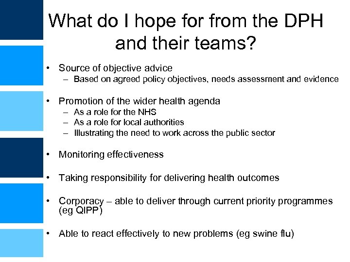What do I hope for from the DPH and their teams? • Source of