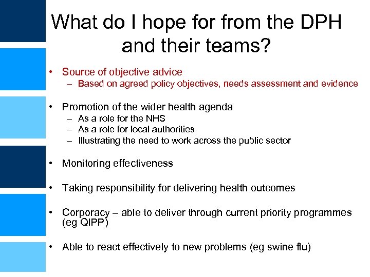 What do I hope for from the DPH and their teams? • Source of