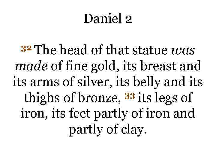 Daniel 2 32 The head of that statue was made of fine gold, its