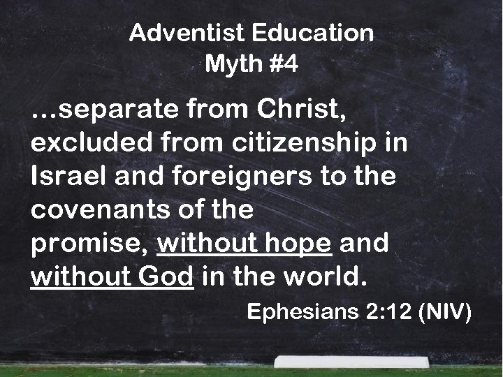 Adventist Education Myth #4 …separate from Christ, excluded from citizenship in Israel and foreigners