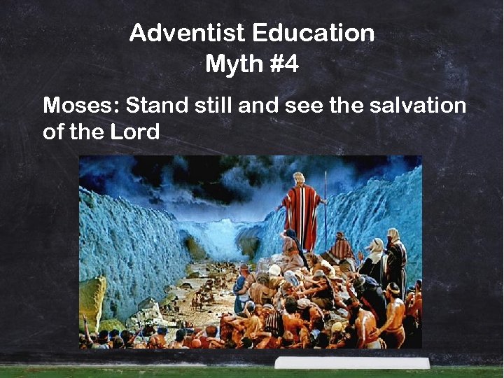 Adventist Education Myth #4 Moses: Stand still and see the salvation of the Lord