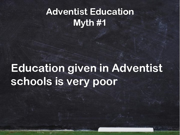 Adventist Education Myth #1 Education given in Adventist schools is very poor 