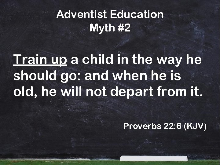 Adventist Education Myth #2 Train up a child in the way he should go: