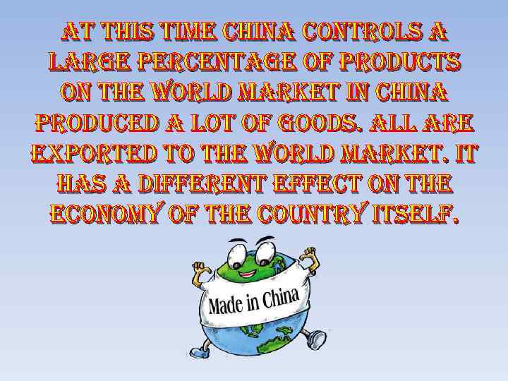 at this time china controls a large percentage of products on the world market