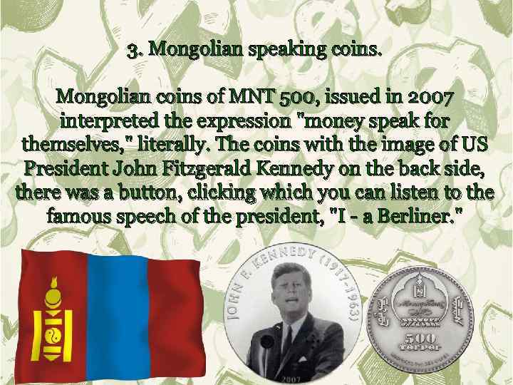 3. Mongolian speaking coins. Mongolian coins of MNT 500, issued in 2007 interpreted the