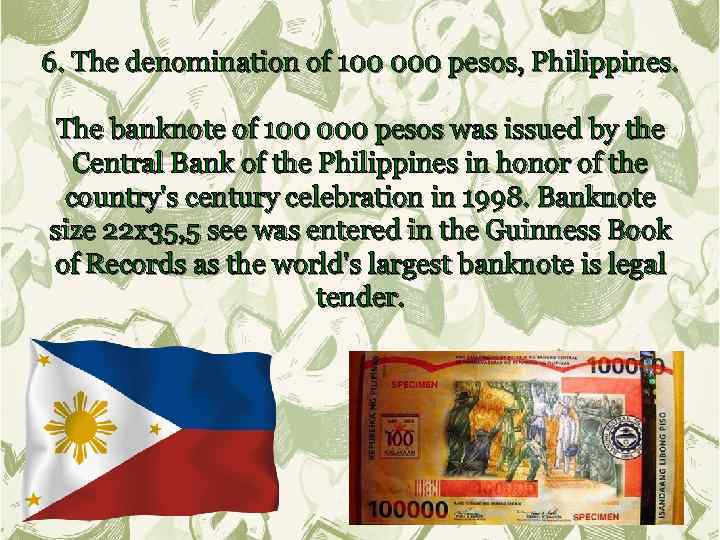 6. The denomination of 100 000 pesos, Philippines. The banknote of 100 000 pesos