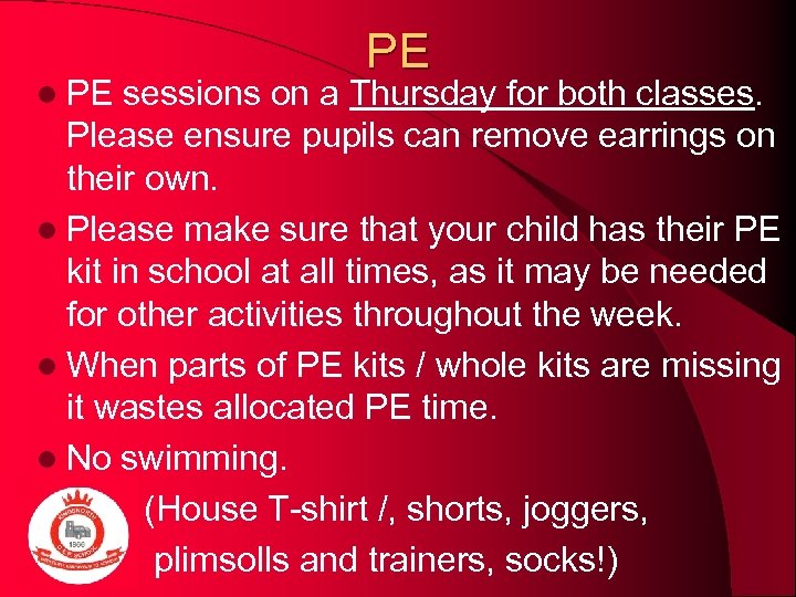 l PE PE sessions on a Thursday for both classes. Please ensure pupils can