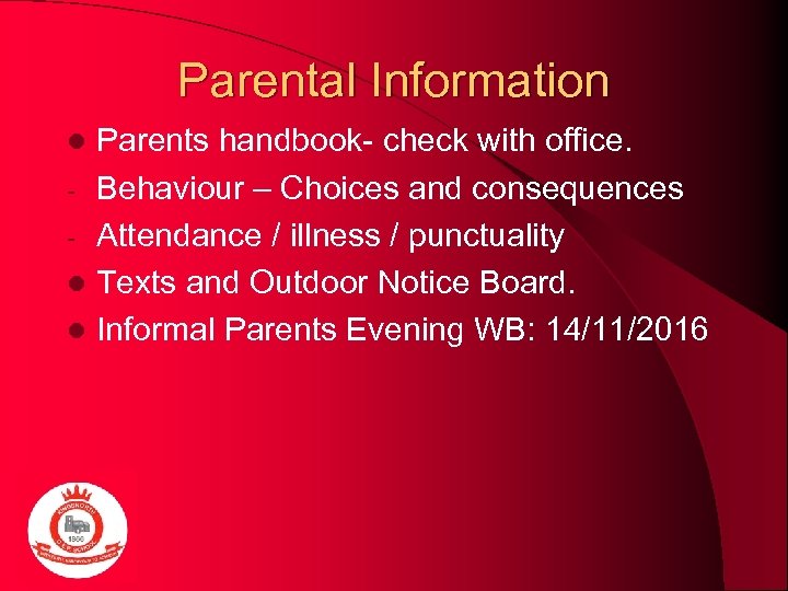 Parental Information Parents handbook- check with office. - Behaviour – Choices and consequences -