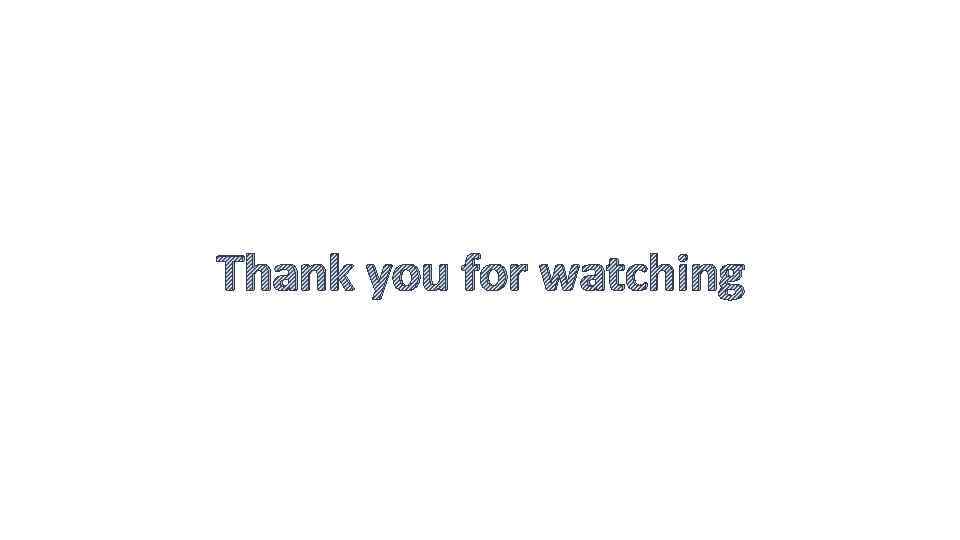 Thank you for watching 
