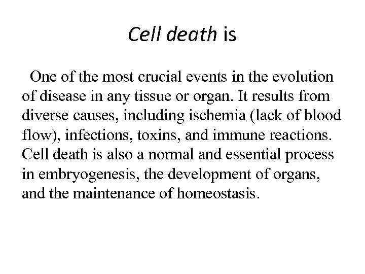 Cell death is One of the most crucial events in the evolution of disease