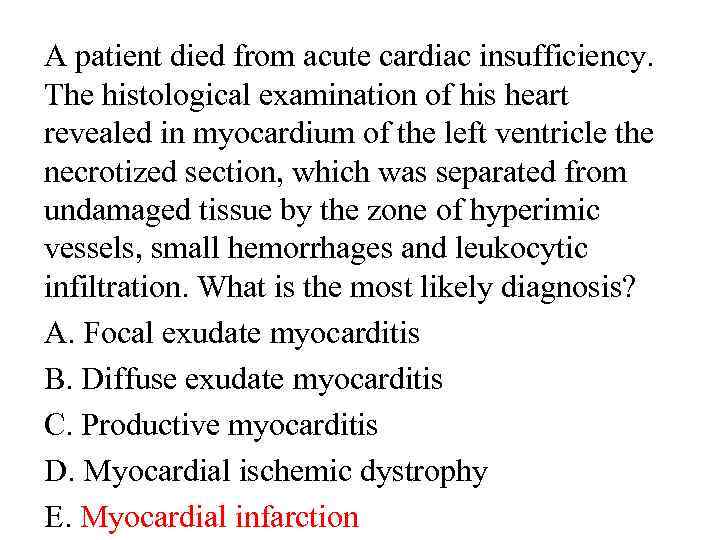 A patient died from acute cardiac insufficiency. The histological examination of his heart revealed