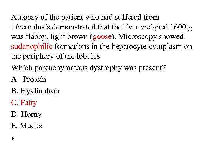 Autopsy of the patient who had suffered from tuberculosis demonstrated that the liver weighed