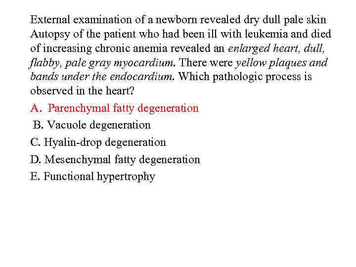 External examination of a newborn revealed dry dull pale skin Autopsy of the patient
