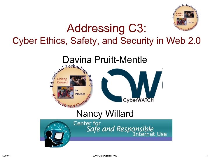 Addressing C 3: Cyber Ethics, Safety, and Security in Web 2. 0 Davina Pruitt-Mentle