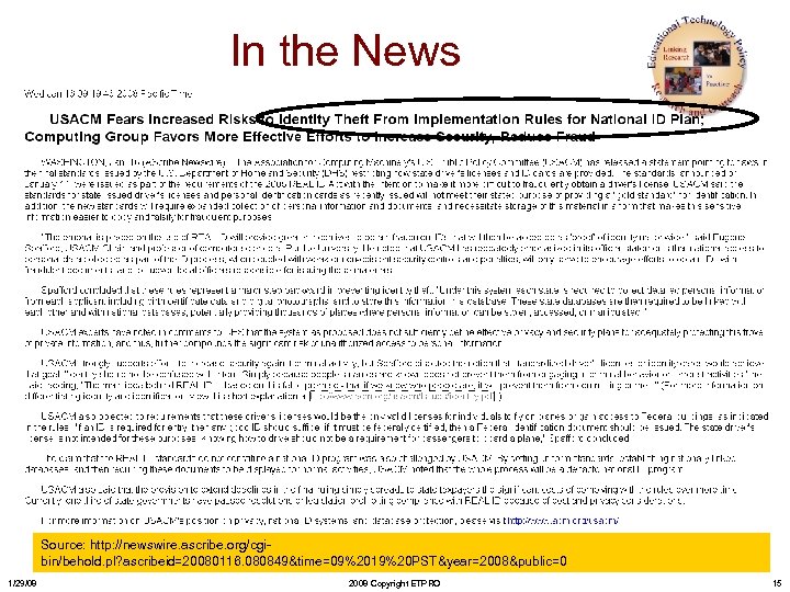 In the News Source: http: //newswire. ascribe. org/cgibin/behold. pl? ascribeid=20080116. 080849&time=09%2019%20 PST&year=2008&public=0 1/29/08 2008