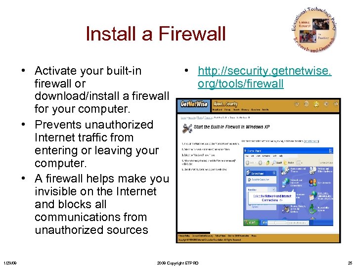 Install a Firewall • Activate your built-in • http: //security. getnetwise. firewall or org/tools/firewall