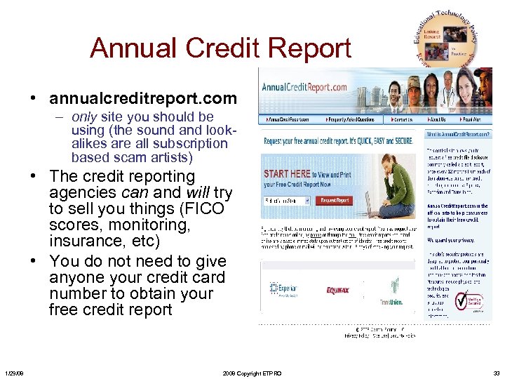 Annual Credit Report • annualcreditreport. com – only site you should be using (the