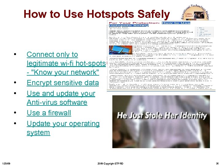 How to Use Hotspots Safely • • • 1/29/08 Connect only to legitimate wi-fi