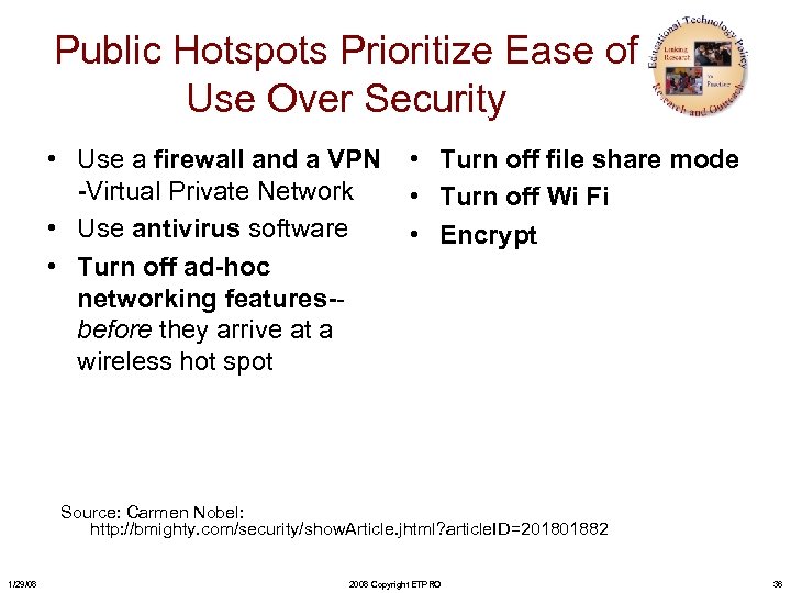 Public Hotspots Prioritize Ease of Use Over Security • Use a firewall and a