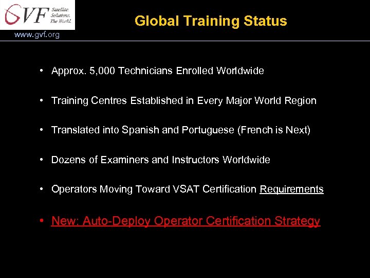 Global Training Status www. gvf. org • Approx. 5, 000 Technicians Enrolled Worldwide •