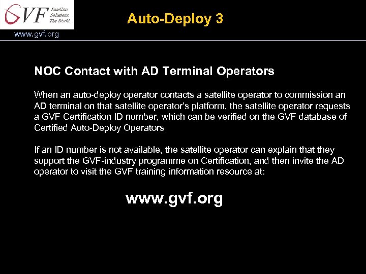 Auto-Deploy 3 www. gvf. org NOC Contact with AD Terminal Operators When an auto-deploy