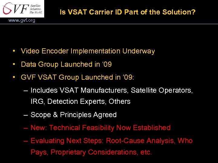 Is VSAT Carrier ID Part of the Solution? www. gvf. org • Video Encoder