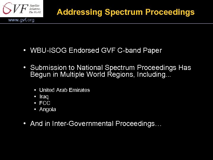 Addressing Spectrum Proceedings www. gvf. org • WBU-ISOG Endorsed GVF C-band Paper • Submission