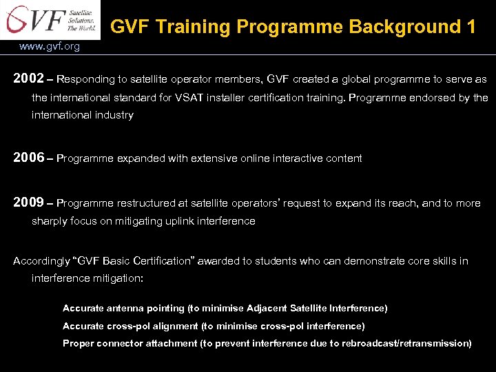 GVF Training Programme Background 1 www. gvf. org 2002 – Responding to satellite operator