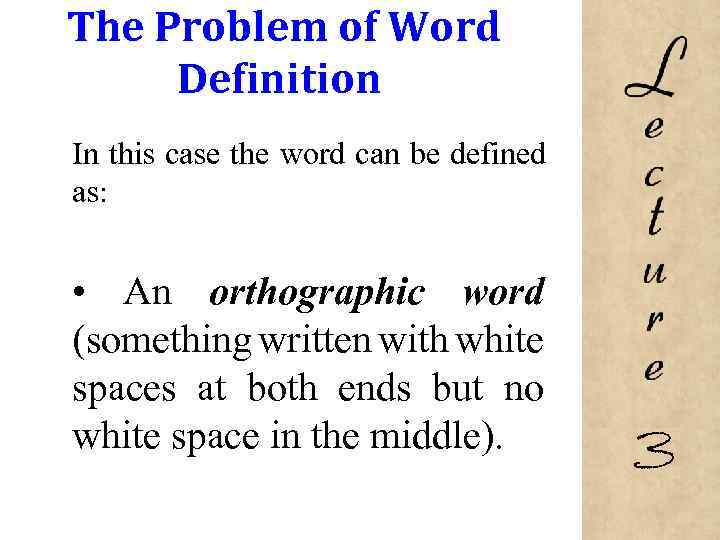 The Problem of Word Definition In this case the word can be defined as: