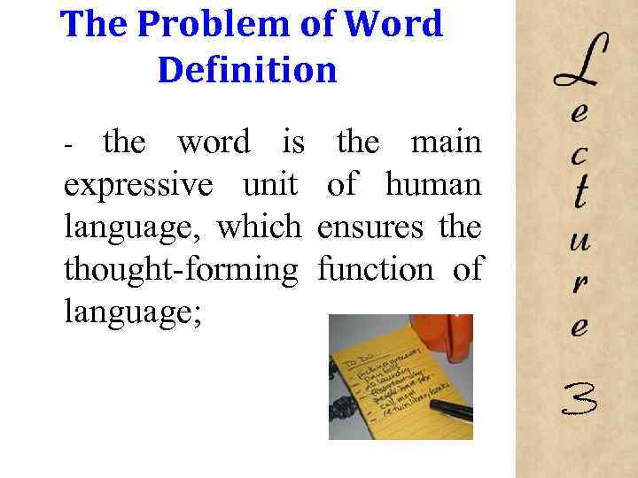 The Problem of Word Definition the word is the main expressive unit of human