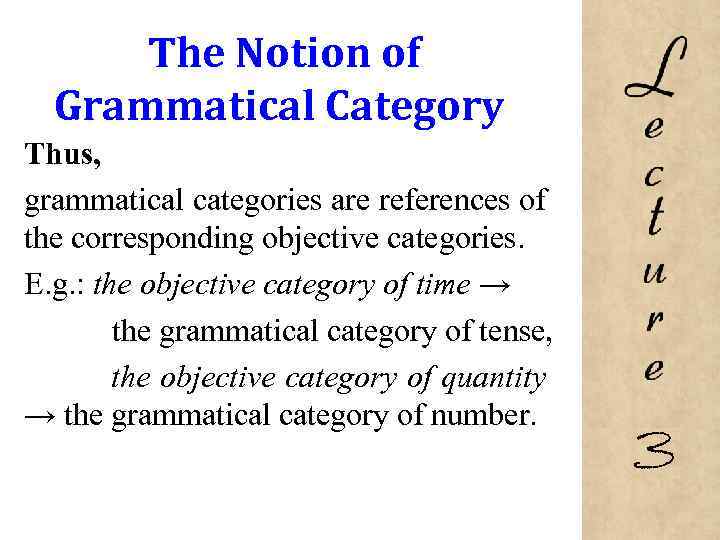 The Notion of Grammatical Category Thus, grammatical categories are references of the corresponding objective