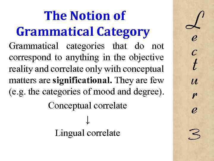 The Notion of Grammatical Category Grammatical categories that do not correspond to anything in