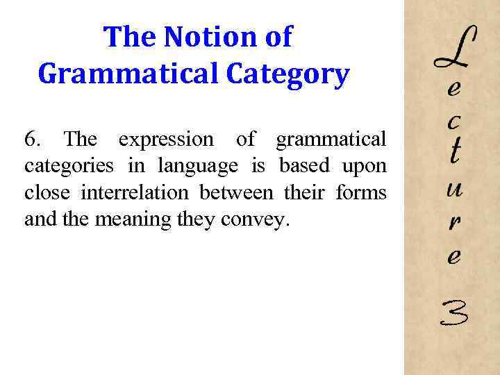 The Notion of Grammatical Category 6. The expression of grammatical categories in language is