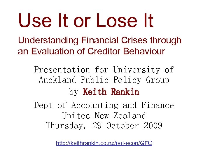 Use It or Lose It Understanding Financial Crises through an Evaluation of Creditor Behaviour