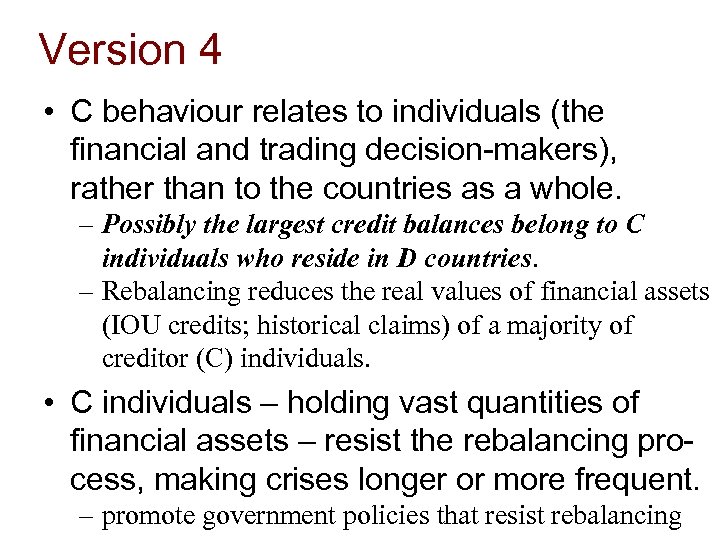 Version 4 • C behaviour relates to individuals (the financial and trading decision-makers), rather