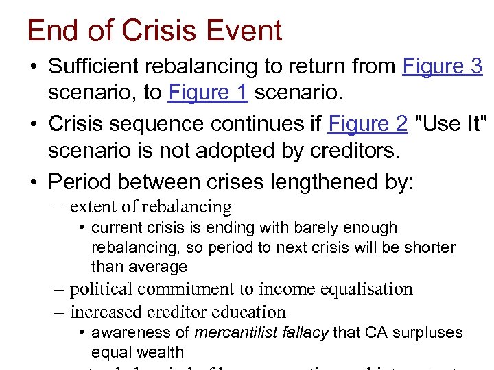 End of Crisis Event • Sufficient rebalancing to return from Figure 3 scenario, to