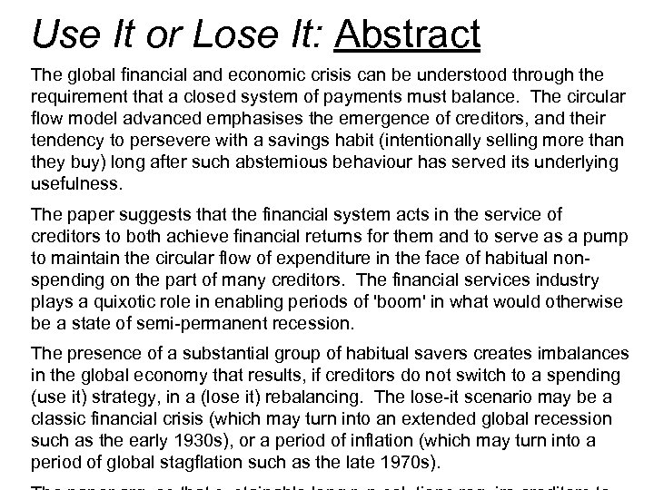 Use It or Lose It: Abstract The global financial and economic crisis can be