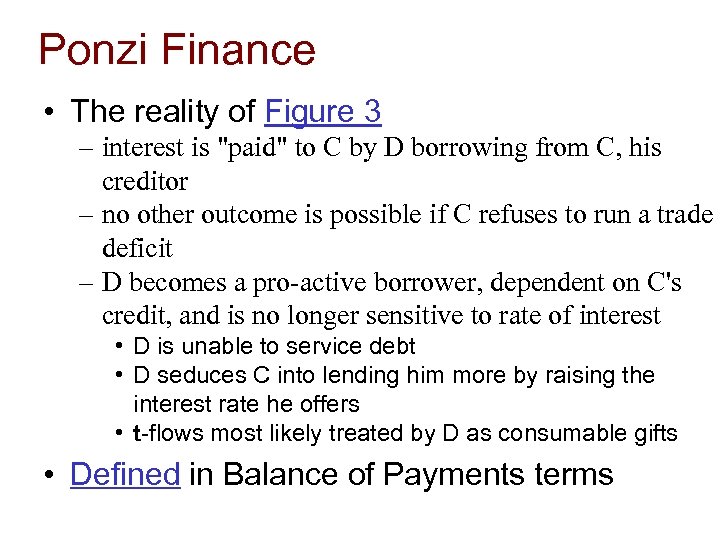 Ponzi Finance • The reality of Figure 3 – interest is 