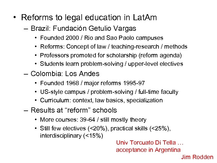  • Reforms to legal education in Lat. Am – Brazil: Fundación Getulio Vargas