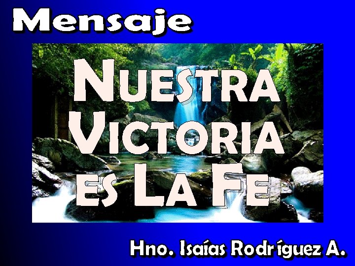 NUESTRA VICTORIA ES LA FE 