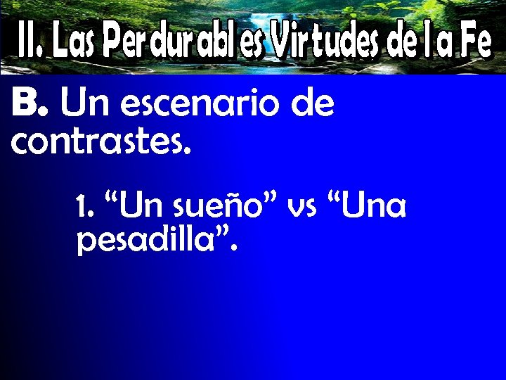 B. Un escenario de contrastes. 1. “Un sueño” vs “Una pesadilla”. 