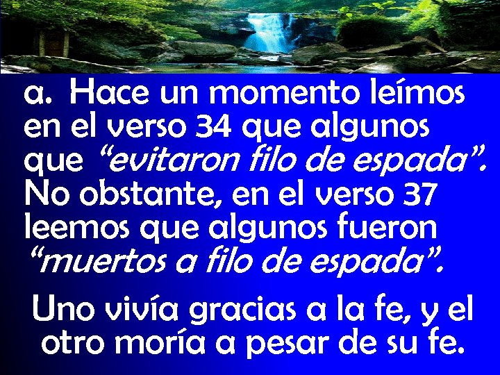 a. Hace un momento leímos en el verso 34 que algunos que “evitaron filo