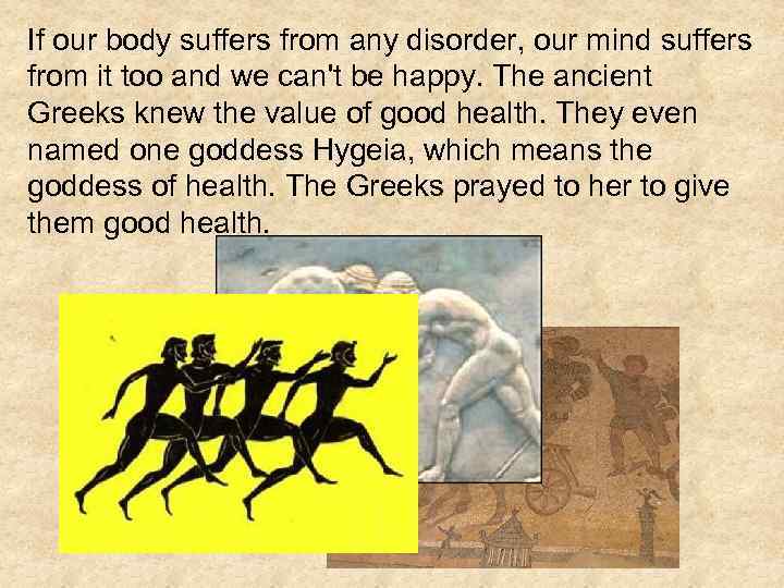 If our body suffers from any disorder, our mind suffers from it too and
