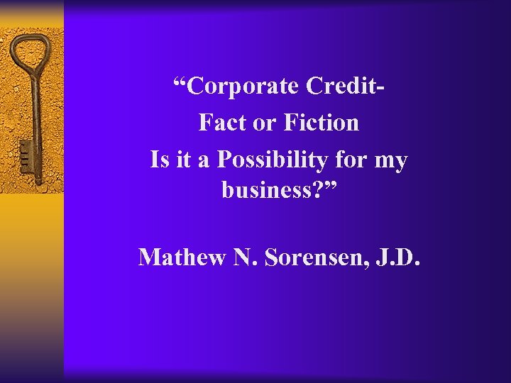 “Corporate Credit. Fact or Fiction Is it a Possibility for my business? ” Mathew