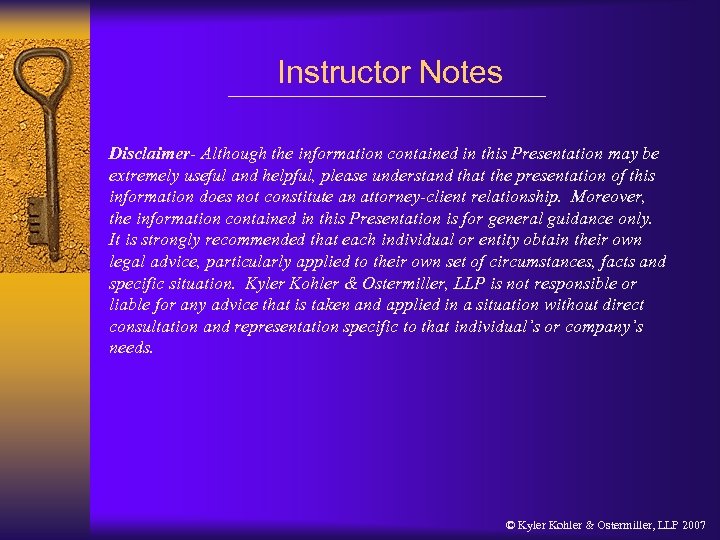 Instructor Notes Disclaimer- Although the information contained in this Presentation may be extremely useful
