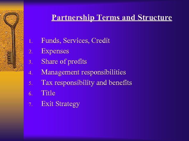 Partnership Terms and Structure 1. 2. 3. 4. 5. 6. 7. Funds, Services, Credit