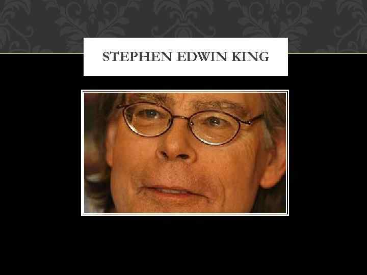 STEPHEN EDWIN KING 