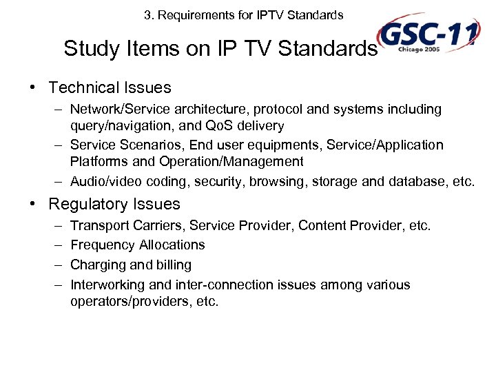 3. Requirements for IPTV Standards Study Items on IP TV Standards • Technical Issues