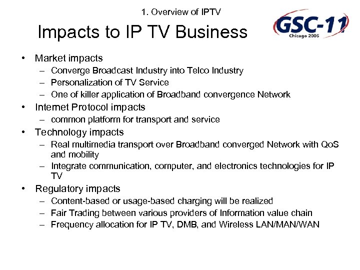 1. Overview of IPTV Impacts to IP TV Business • Market impacts – Converge