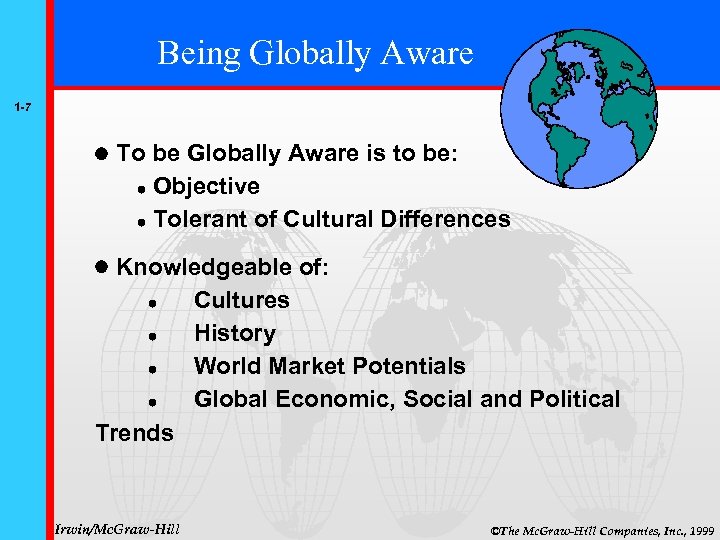 Being Globally Aware 1 -7 To be Globally Aware is to be: Objective Tolerant